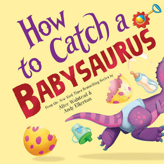 'How to Catch a Babysaurus' hardcover book with colorful text and illustrations.