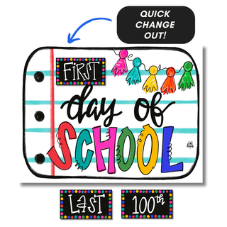 Colorful 'First Day of School' sign with change-out options for 'Last Day' and '100th Day'.