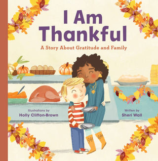 Hardcover book  'I Am Thankful' a story about gratitude and family.