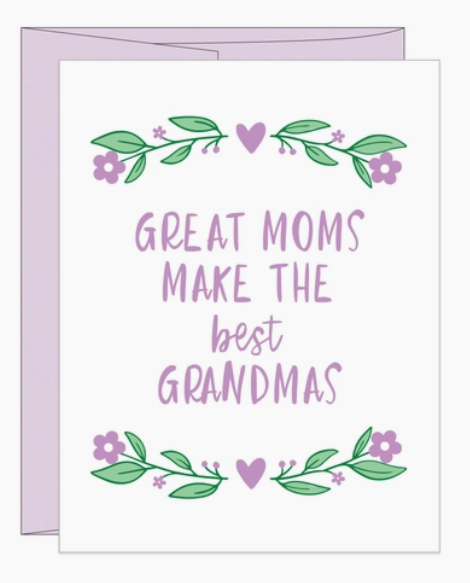 Great Moms Make the Best Grandma Card