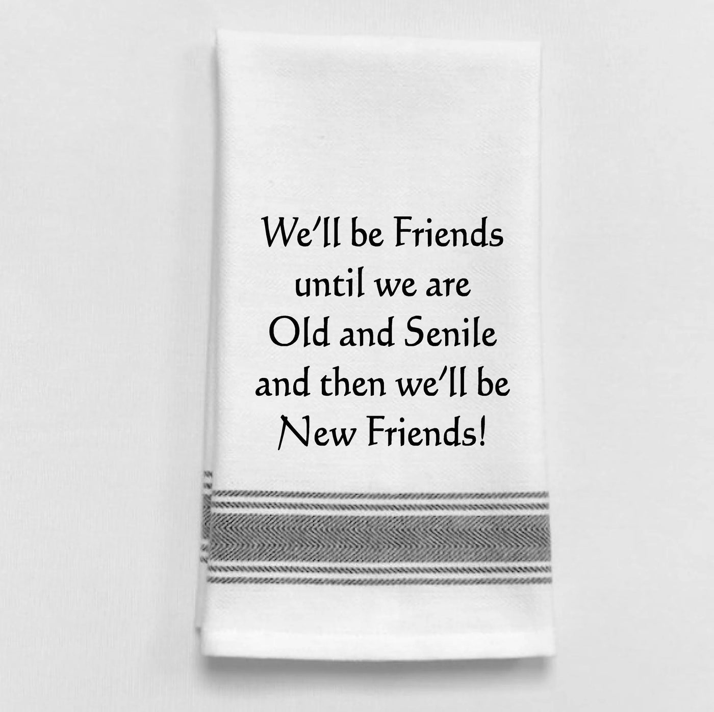 We'll Be Friends Until... Towel