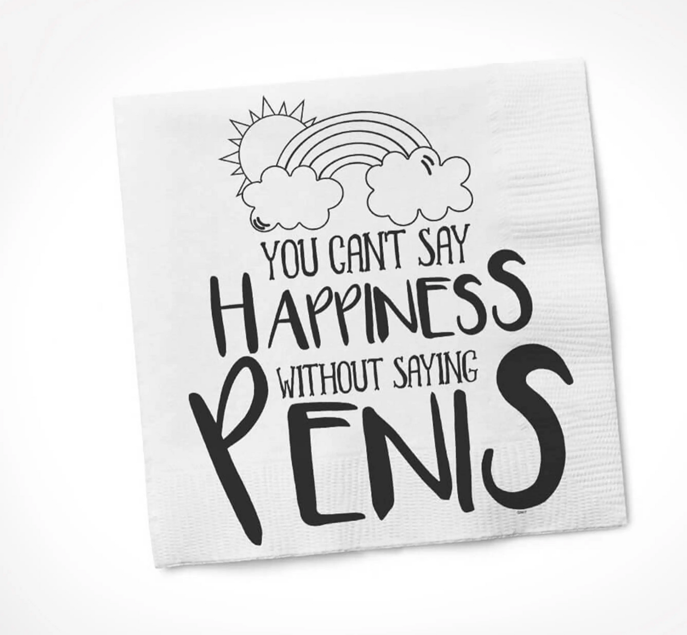 You Can't Say Happiness Without Saying Penis Cocktail Napkins