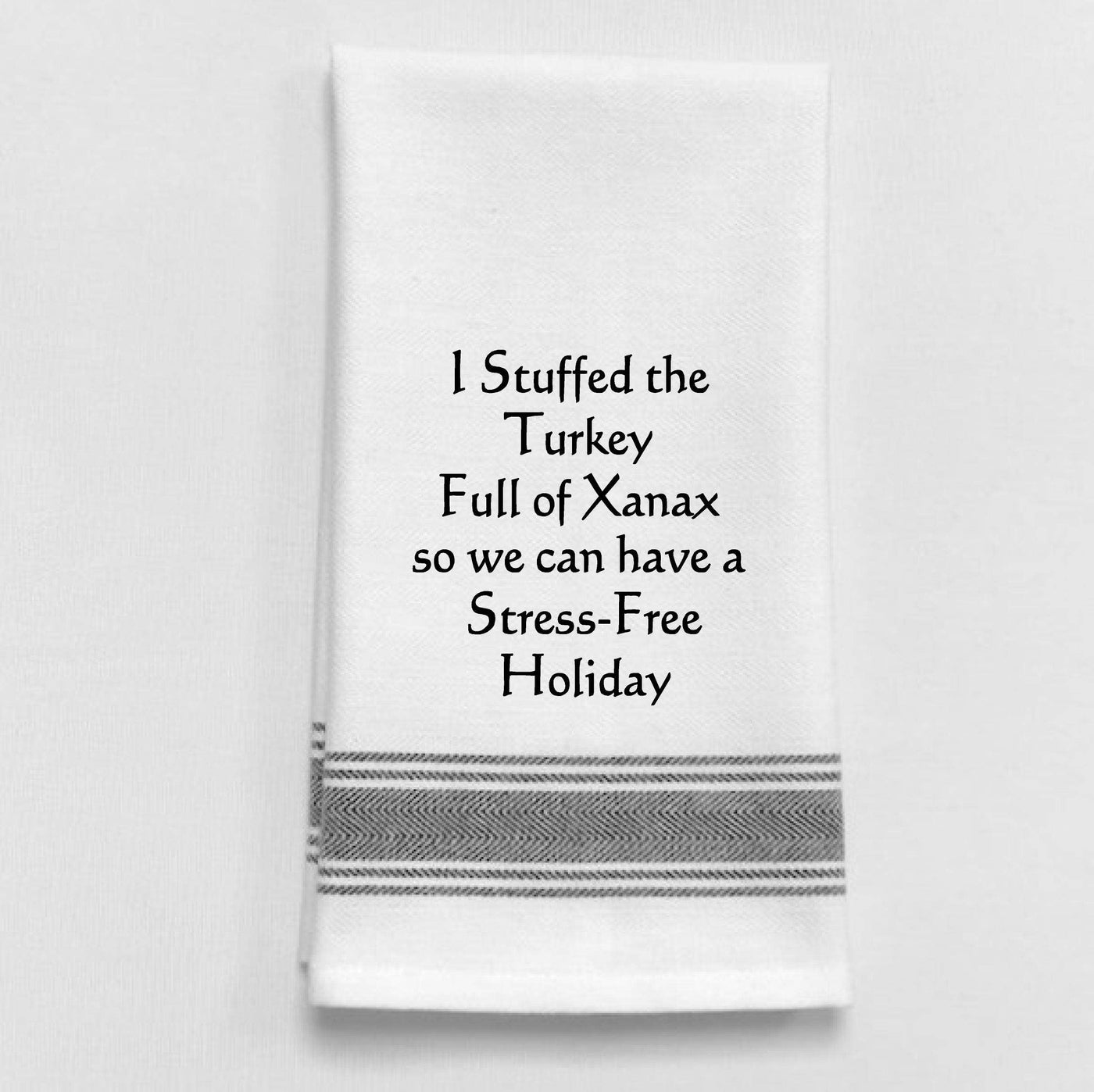 I Stuffed The Turkey Full Of Xanax… Towel