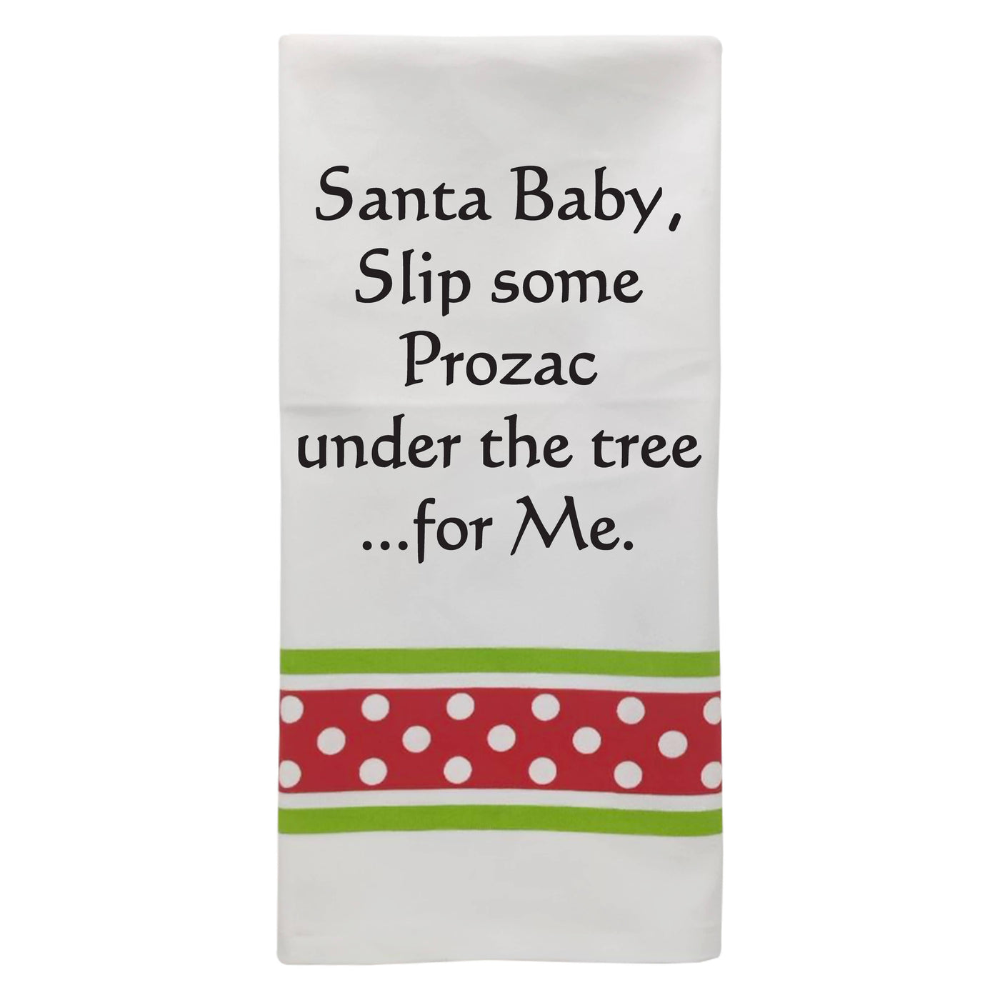 Santa Baby, Slip Some Prozac …Towel